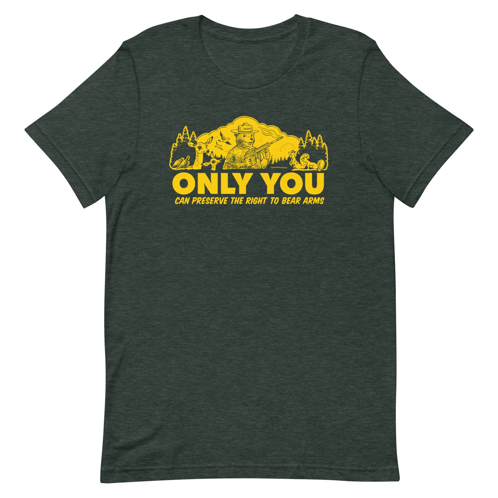 Only You Can Preserve the Right to Bear Arms Smokey Bear parody t-shirt in heather forest green by Liberty Maniacs