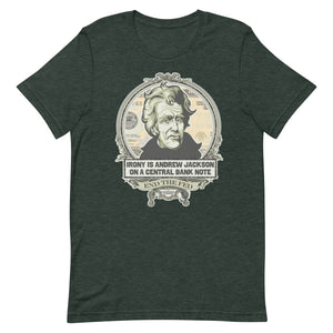 Irony Is Andrew Jackson On A Central Bank Note Graphic T-Shirt