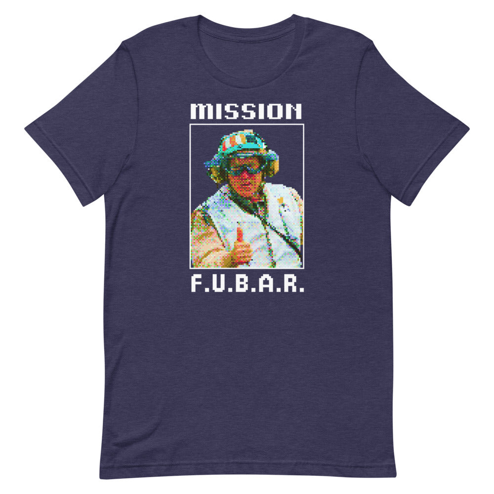 Mission FUBAR W Unisex T-Shirt