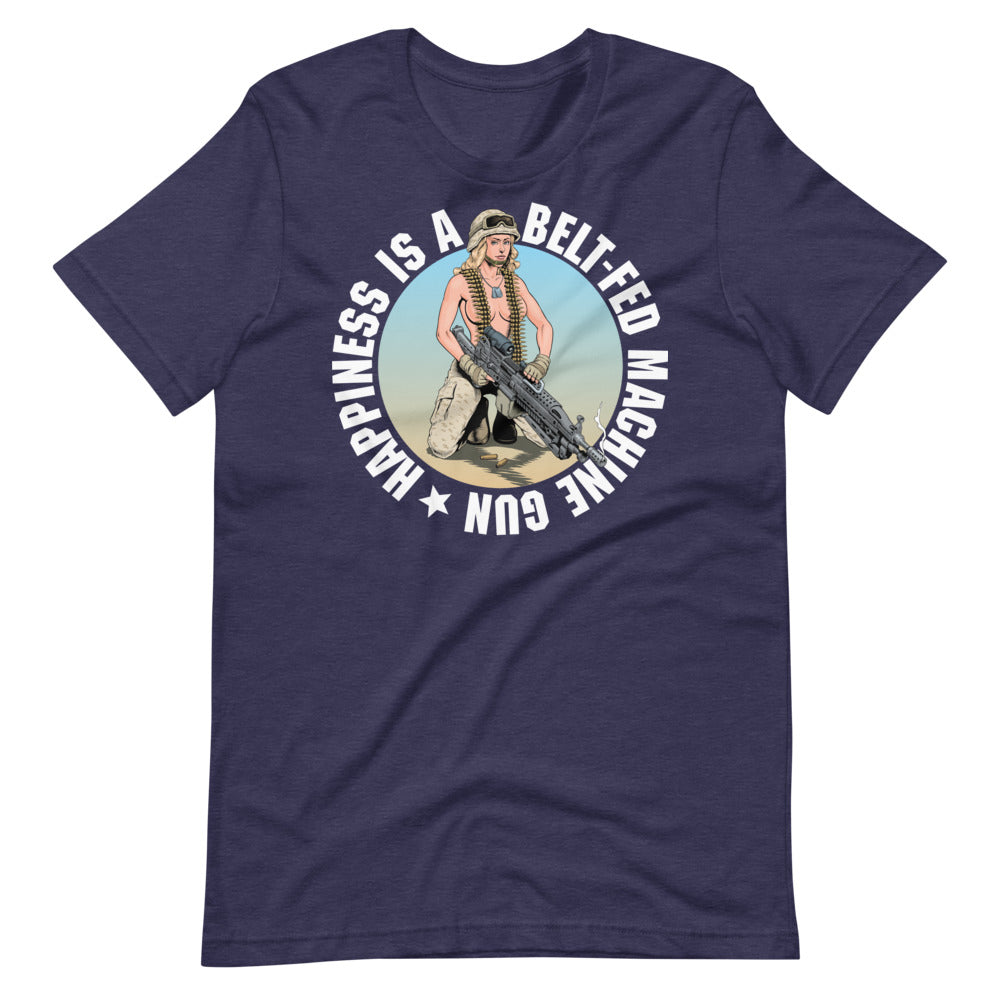 Happiness Is a Belt-Fed Machine Gun T-Shirt