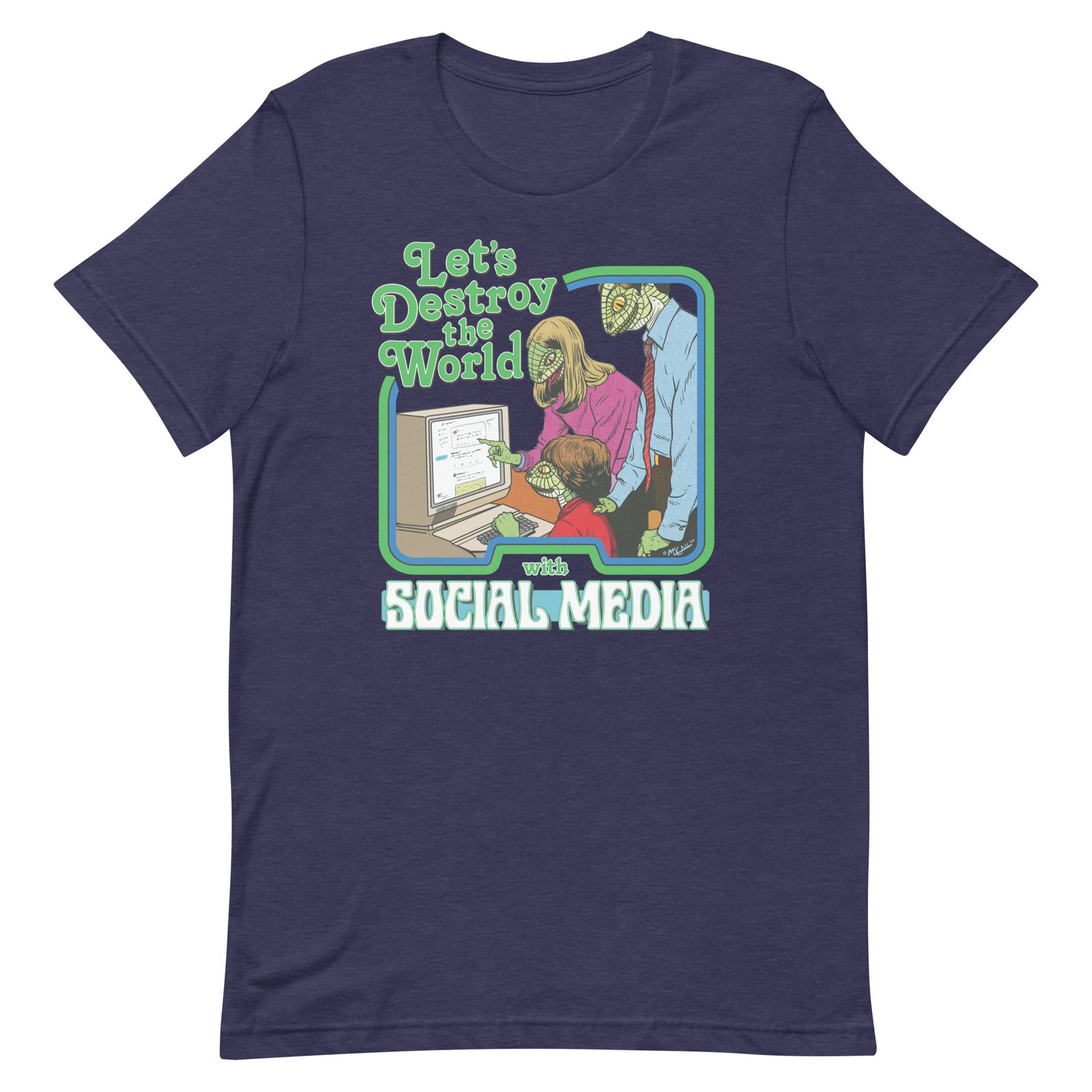 Let's Destroy the World with Social Media T-Shirt