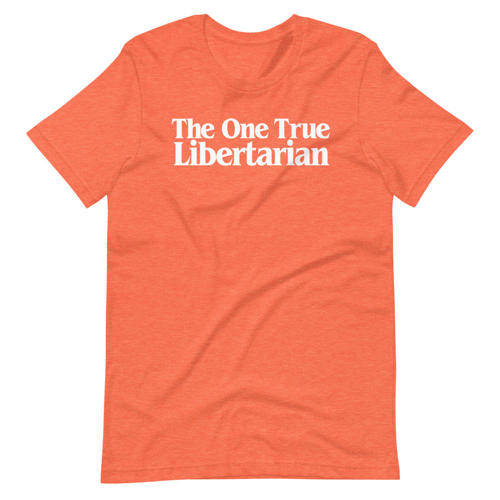 The One True Libertarian T-Shirt