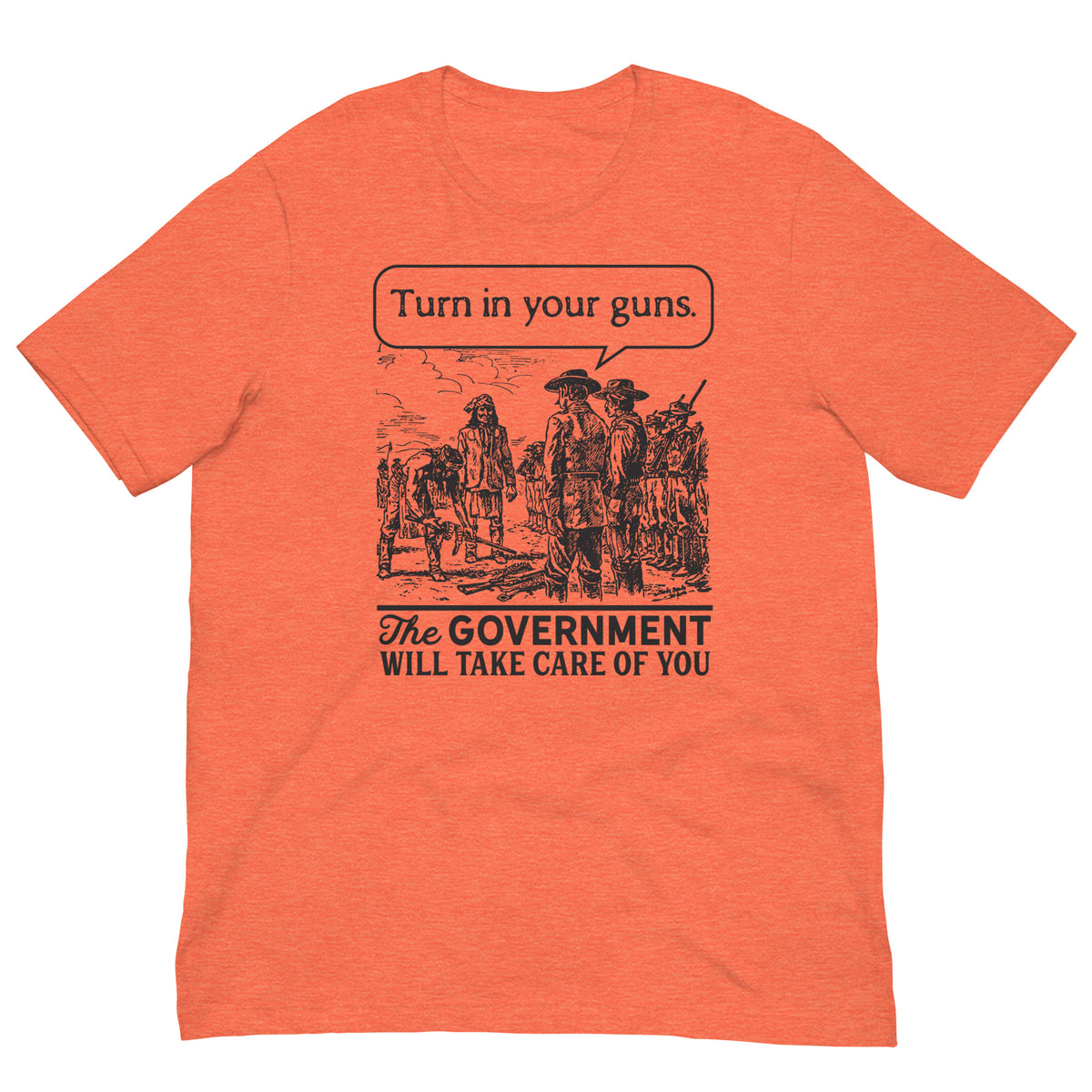 Turn In Your Guns The Government Will Take Care of You Shirt