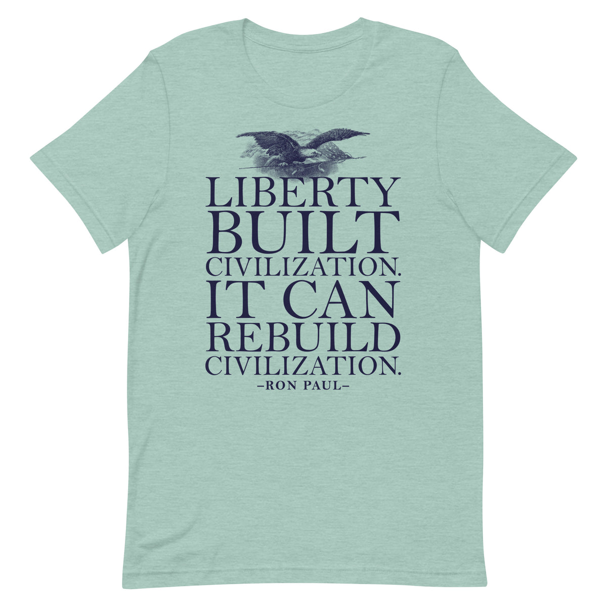 Liberty Can Rebuild Civilization Graphic T-Shirt