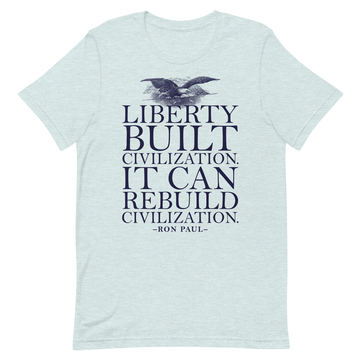 Liberty Can Rebuild Civilization Graphic T-Shirt