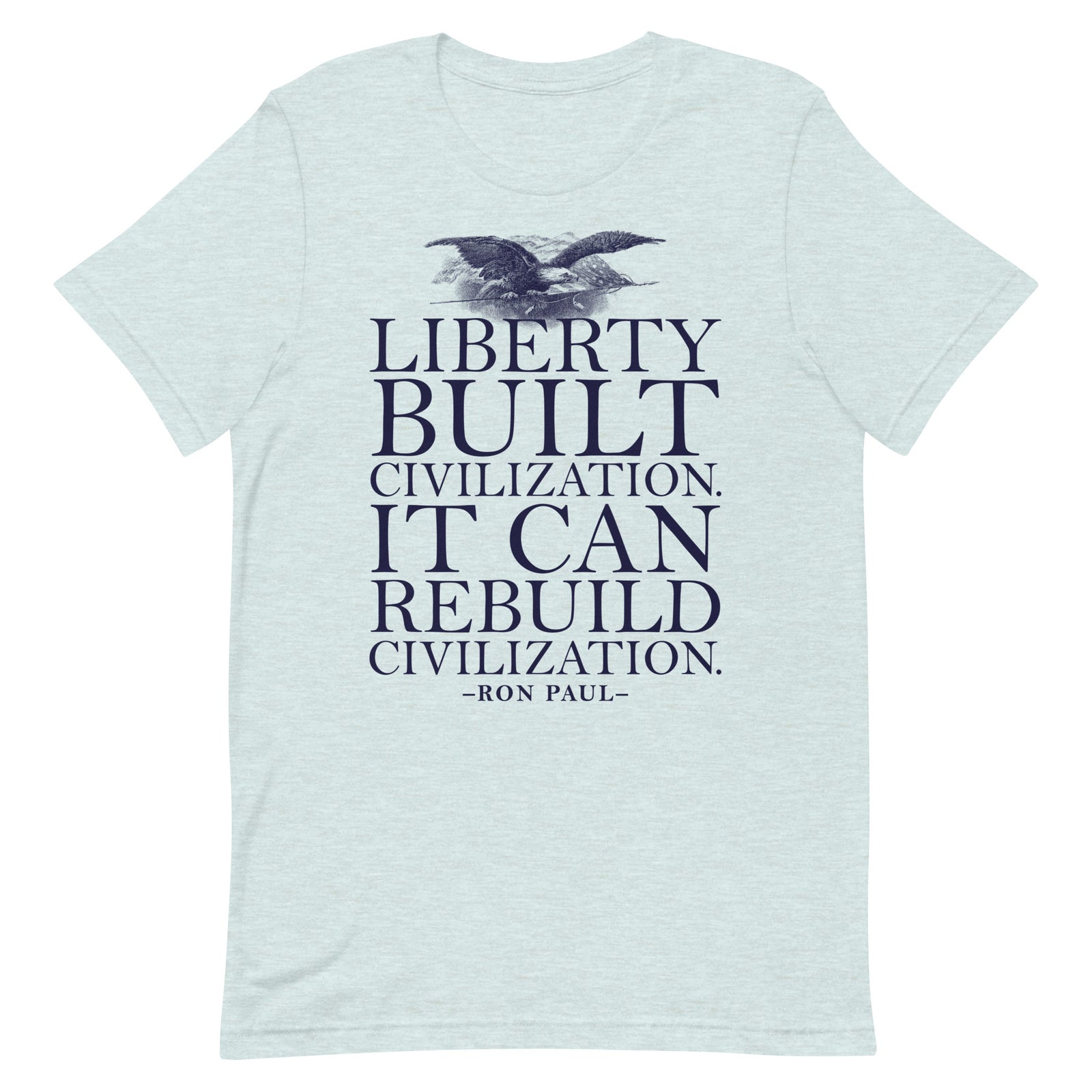 Liberty Can Rebuild Civilization Graphic T-Shirt