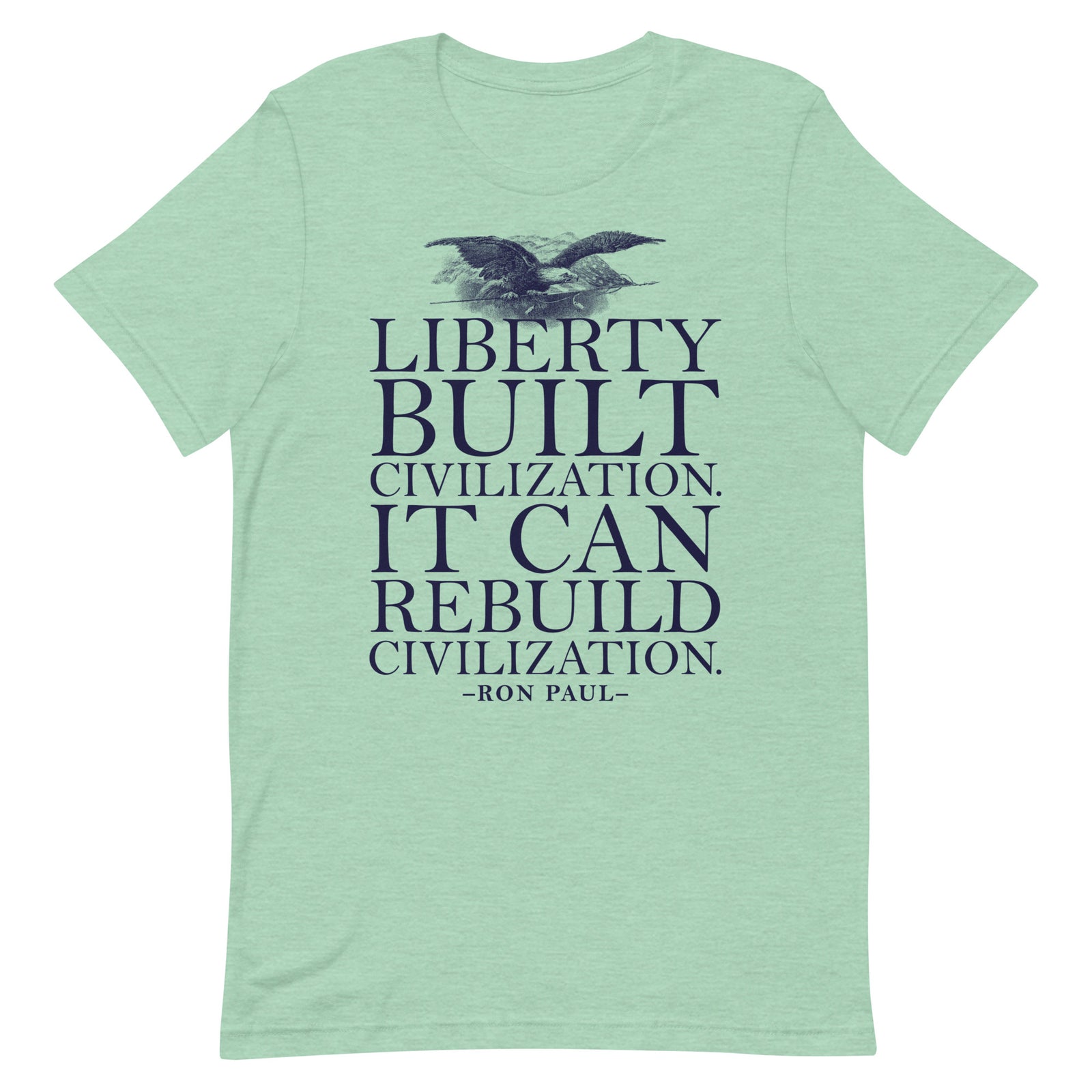 Liberty Can Rebuild Civilization Graphic T-Shirt