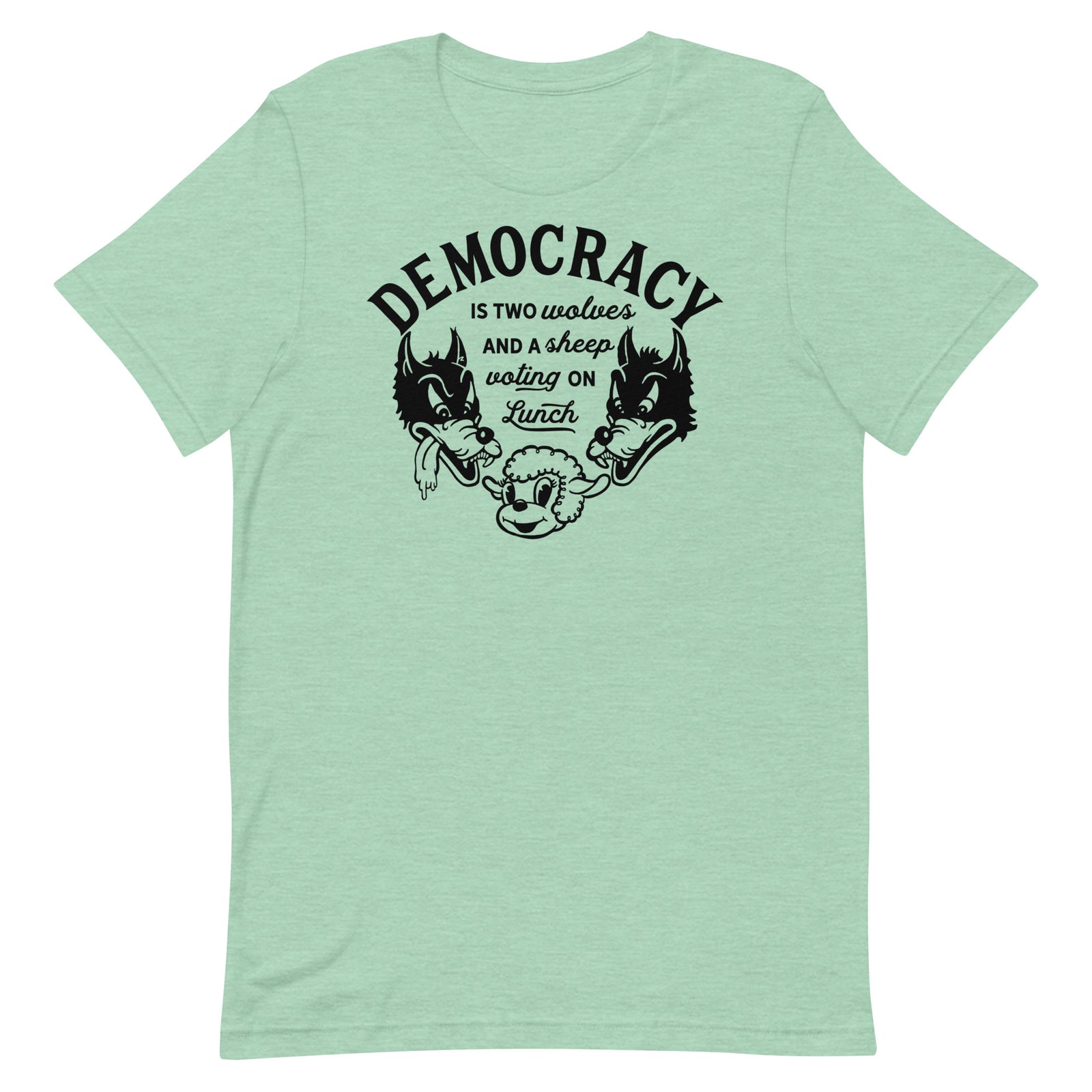 Democracy Two Wolves and a Sheep Voting On Lunch T-Shirt