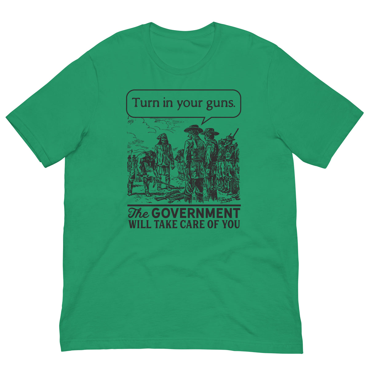 Turn In Your Guns The Government Will Take Care of You Shirt