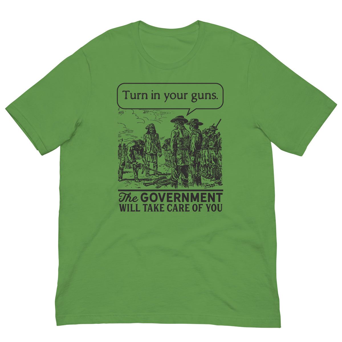 Turn In Your Guns The Government Will Take Care of You Shirt
