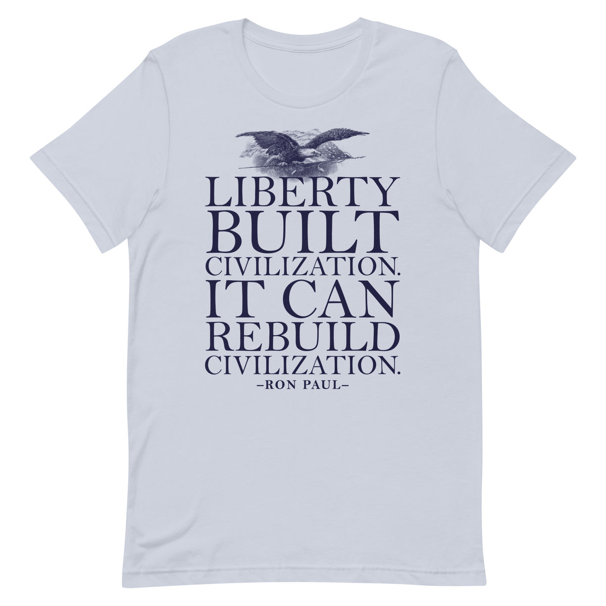Liberty Can Rebuild Civilization Graphic T-Shirt