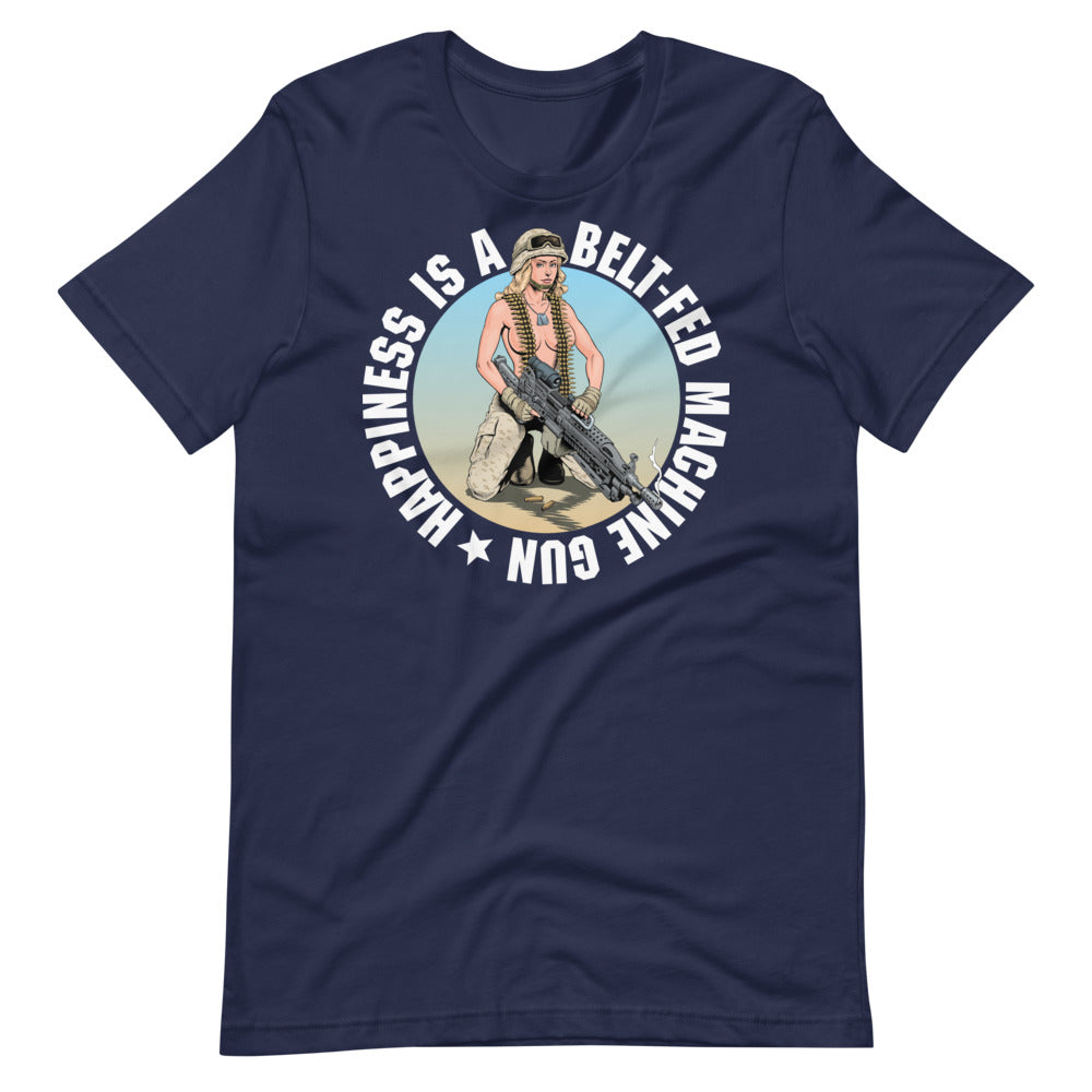 Happiness Is a Belt-Fed Machine Gun T-Shirt