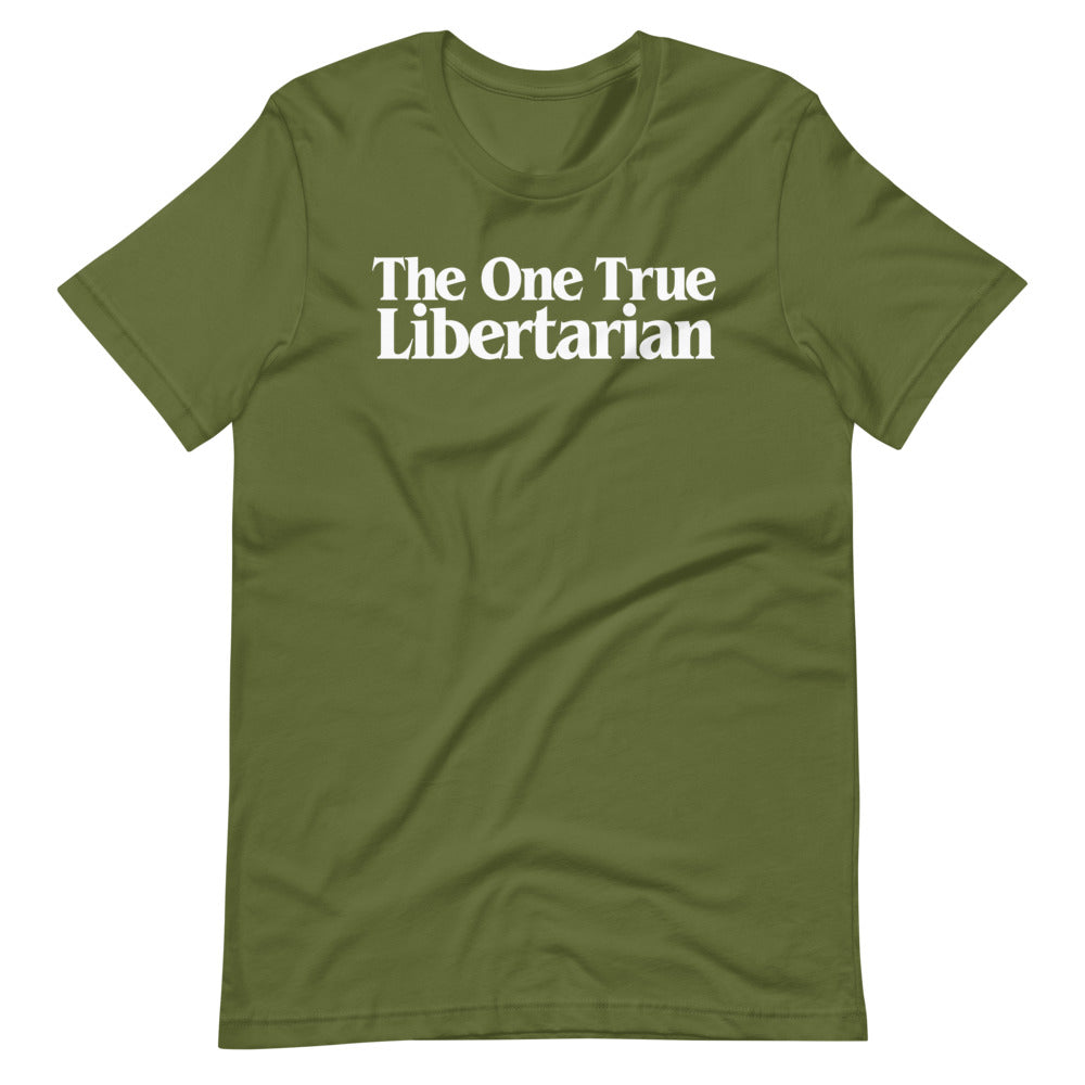 The One True Libertarian T-Shirt