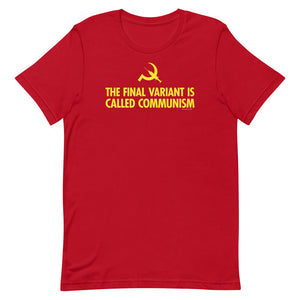 The Final Variant Is Called Communism T-Shirt
