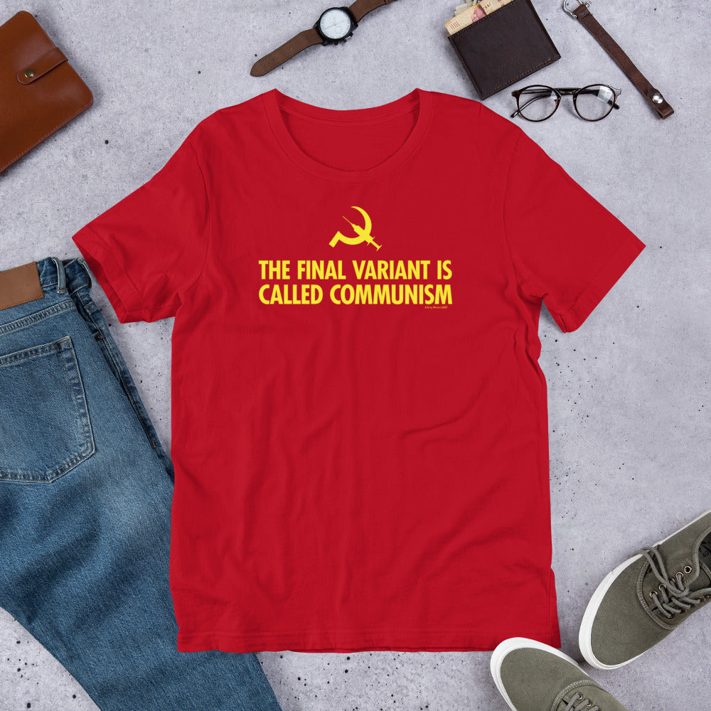 The Final Variant Is Called Communism T-Shirt