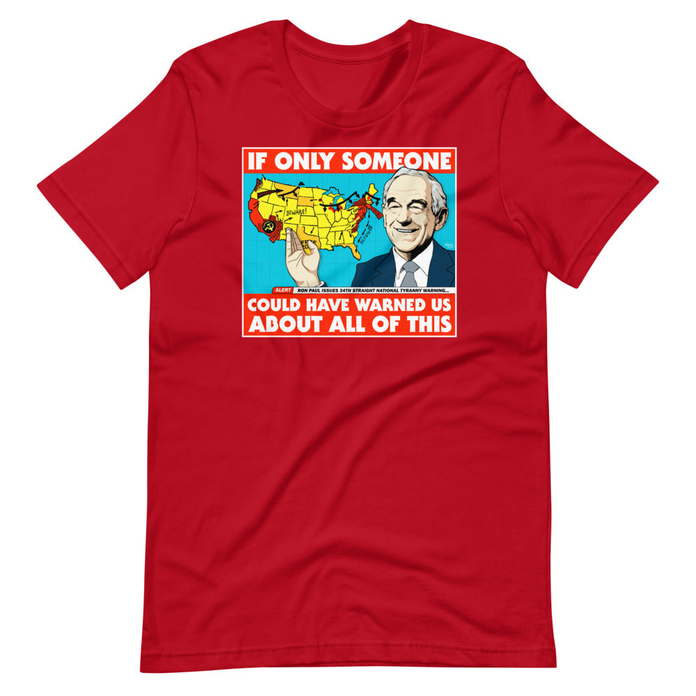 Ron Paul If Only Someone Could Have Warned Us About This T-Shirt