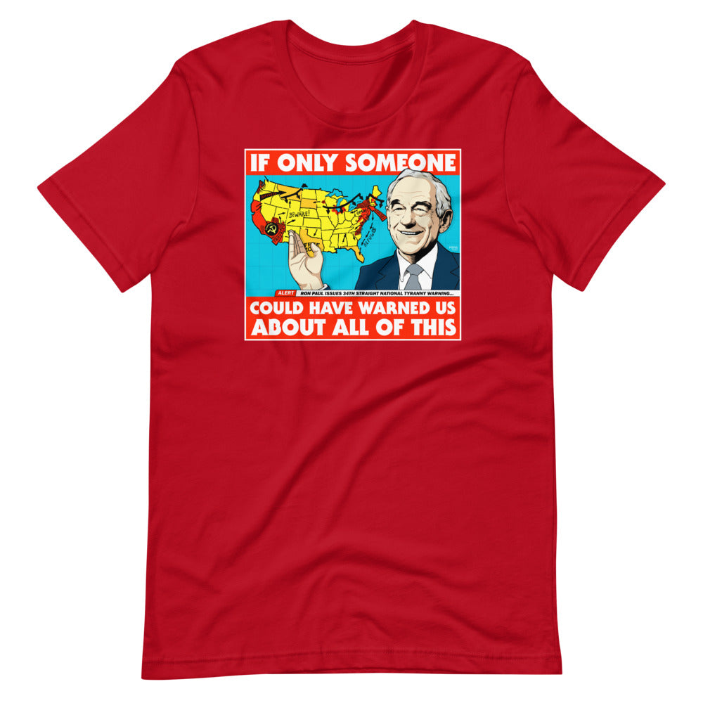 Ron Paul If Only Someone Could Have Warned Us About This T-Shirt