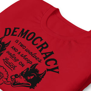 Democracy Two Wolves and a Sheep Voting On Lunch T-Shirt