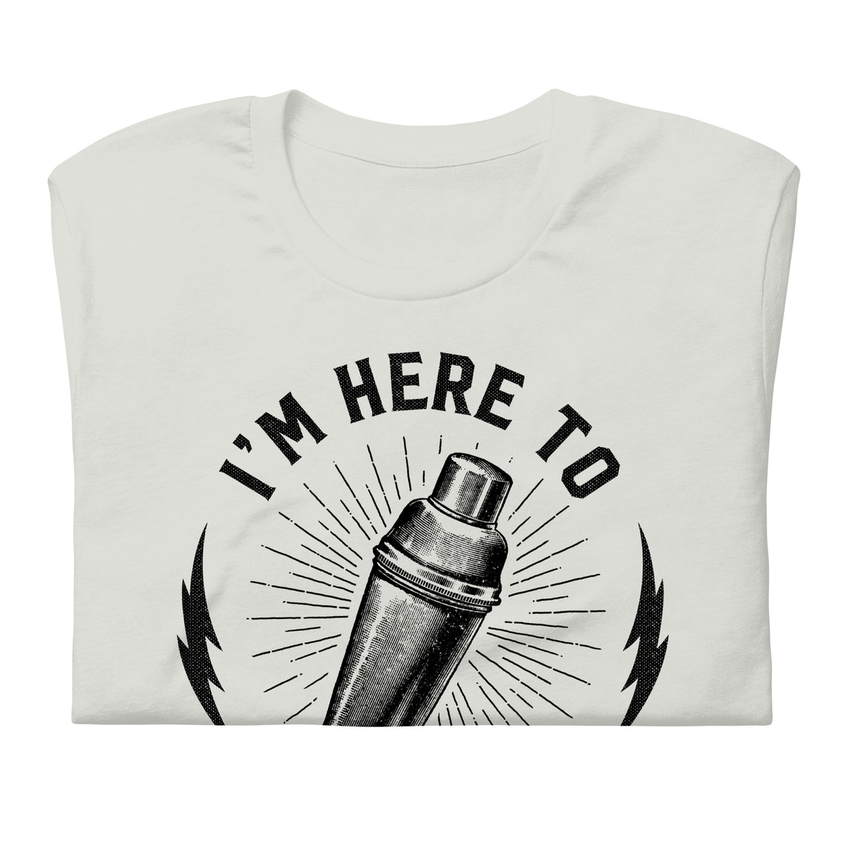 I&#39;m Here To Mix It Up Shirt
