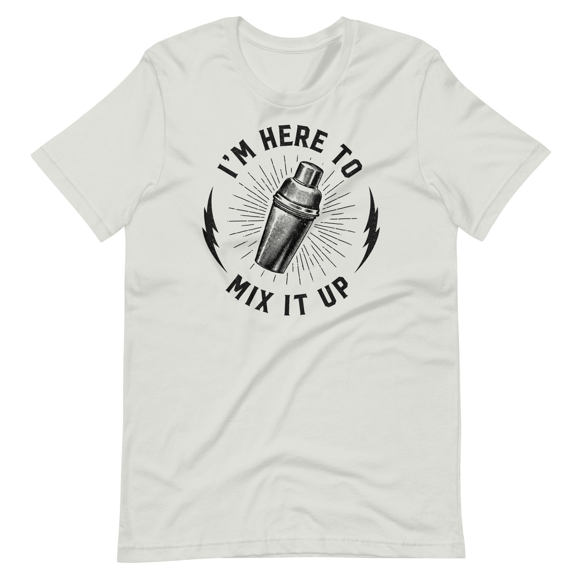 I&#39;m Here To Mix It Up Shirt