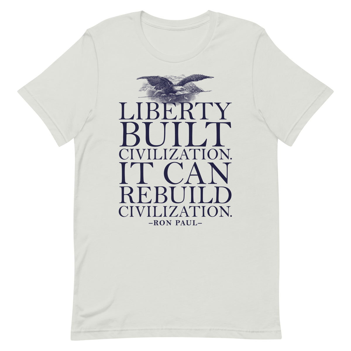 Liberty Can Rebuild Civilization Graphic T-Shirt
