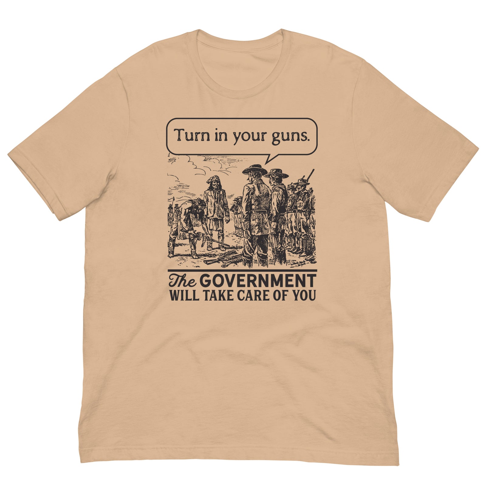 Turn In Your Guns The Government Will Take Care of You Shirt