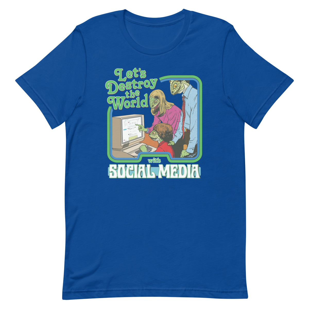 Let&#39;s Destroy the World with Social Media T-Shirt