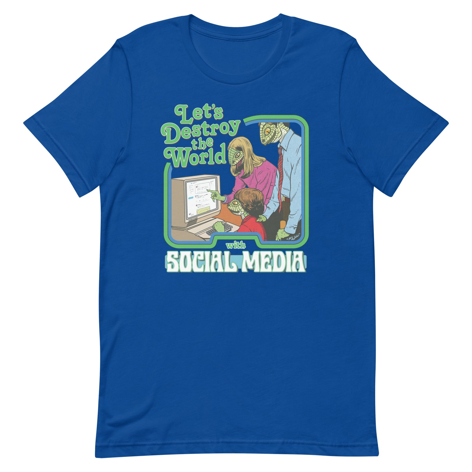 Let's Destroy the World with Social Media T-Shirt