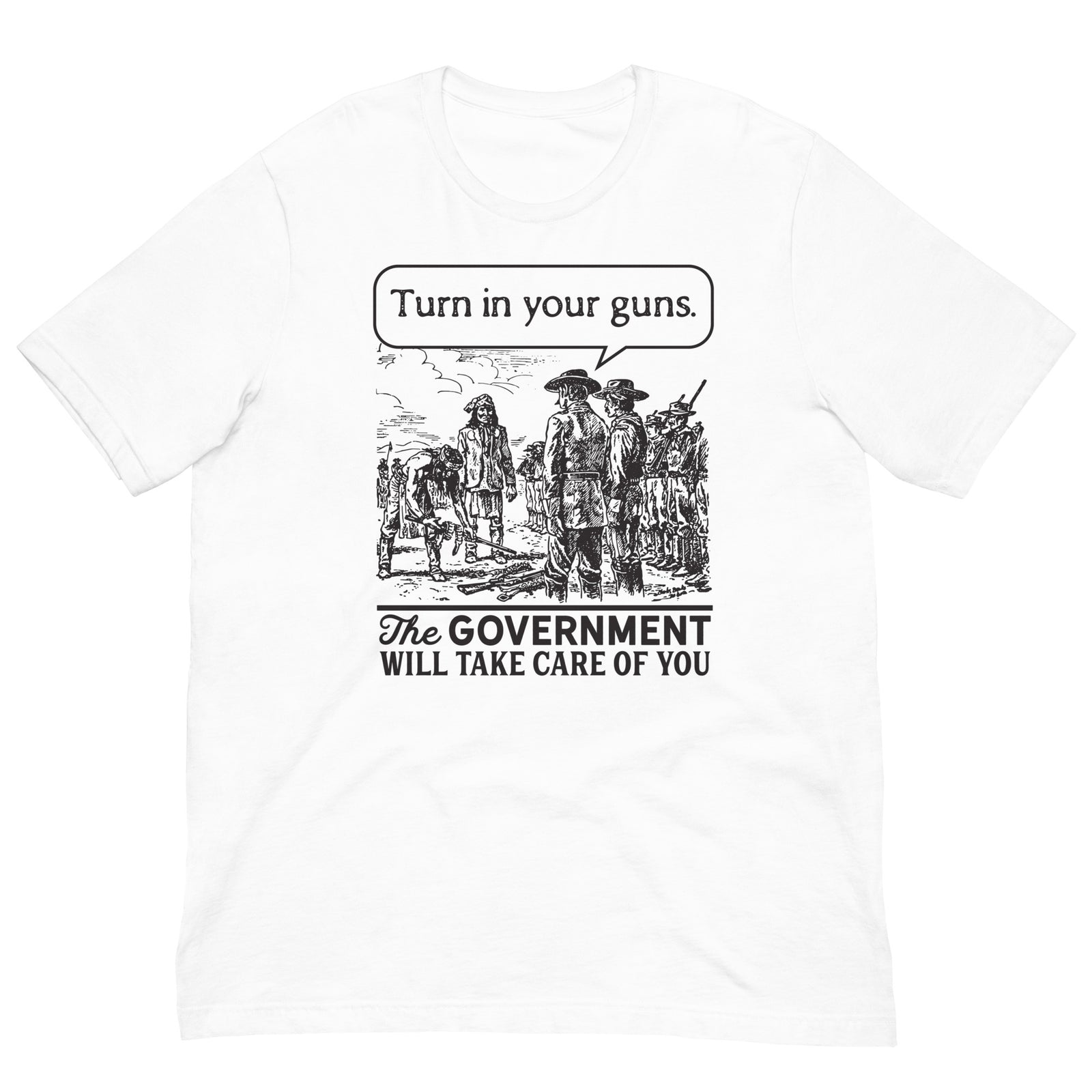 Turn In Your Guns The Government Will Take Care of You Shirt