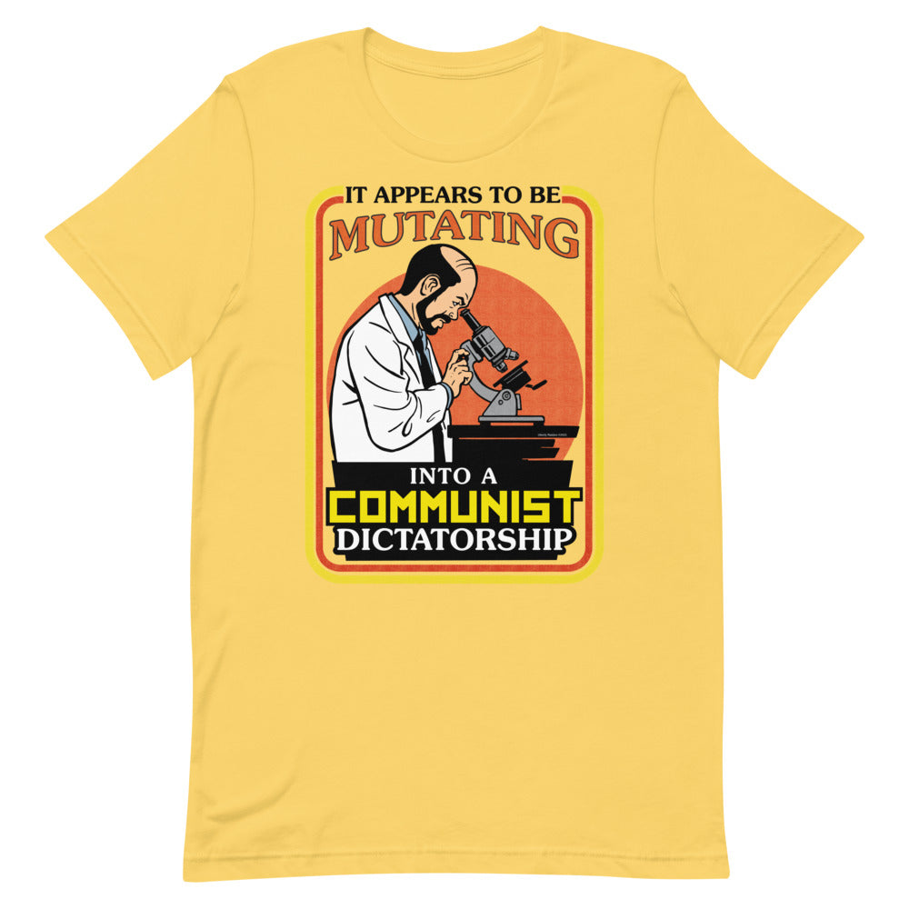 It Appears To Be Mutating Into A Communist Dictatorship Short-Sleeve Unisex T-Shirt