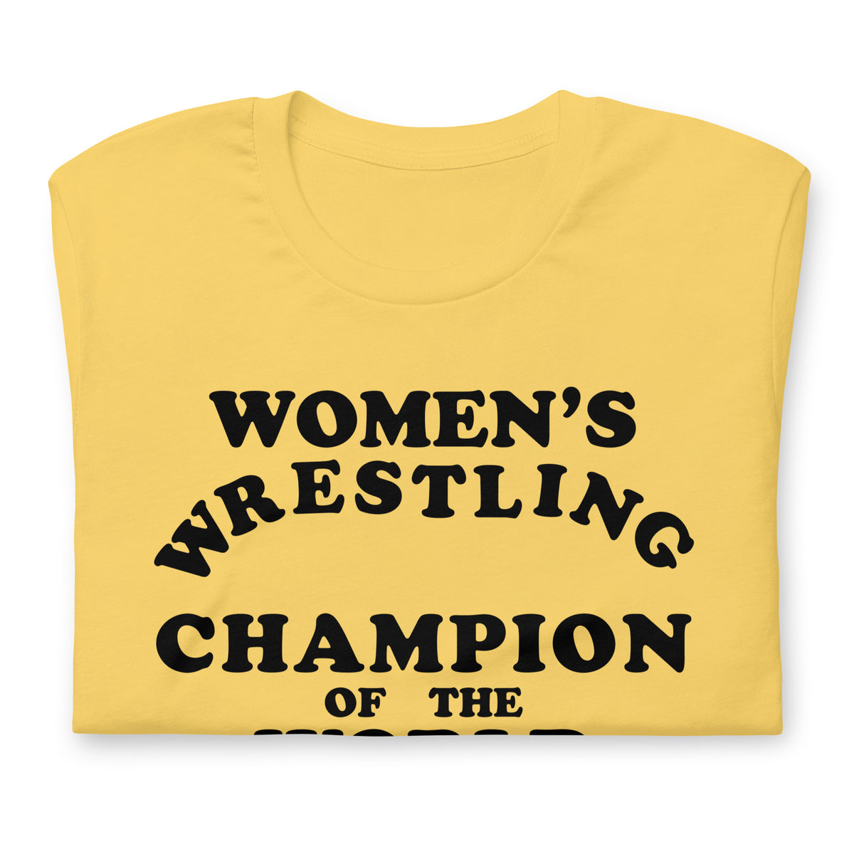Women&#39;s Wrestling Champion of the World Kauffman T-Shirt