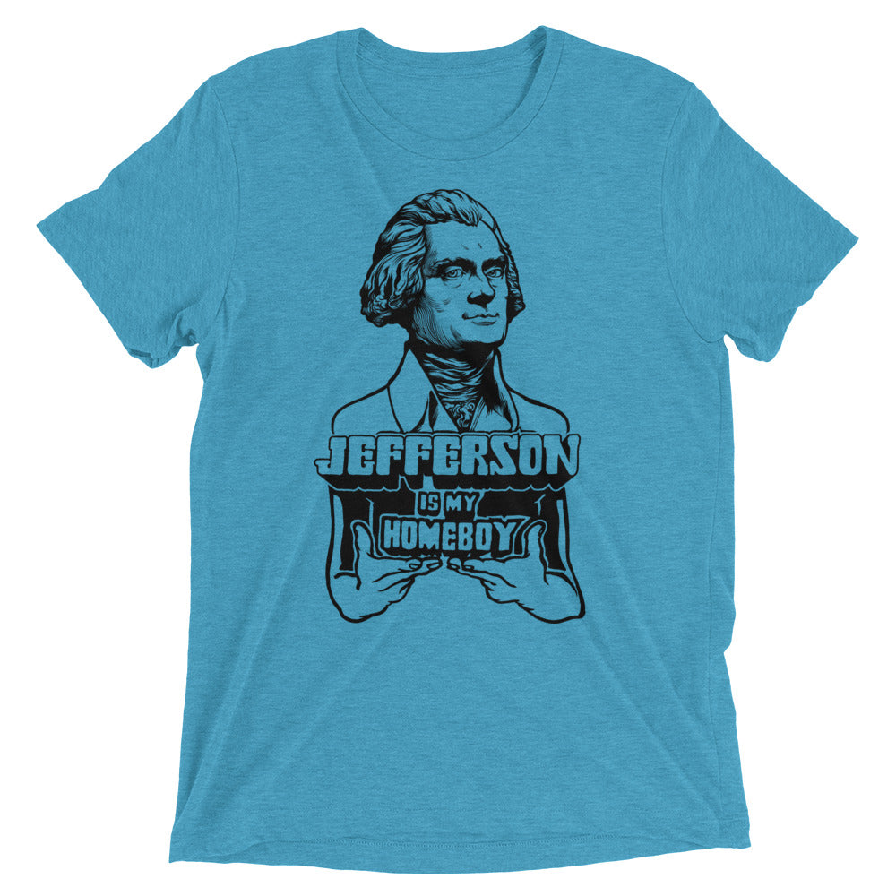 Jefferson is My Homeboy Tri-Blend T-Shirt