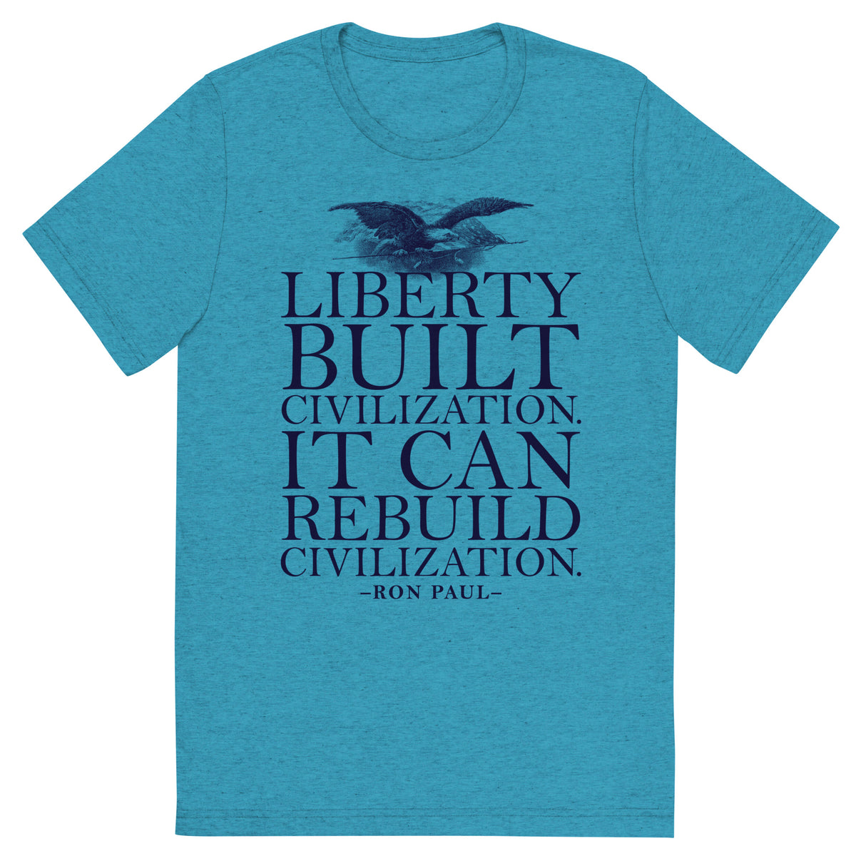 Liberty Can Rebuild Civilization Tri-Blend Graphic T-Shirt