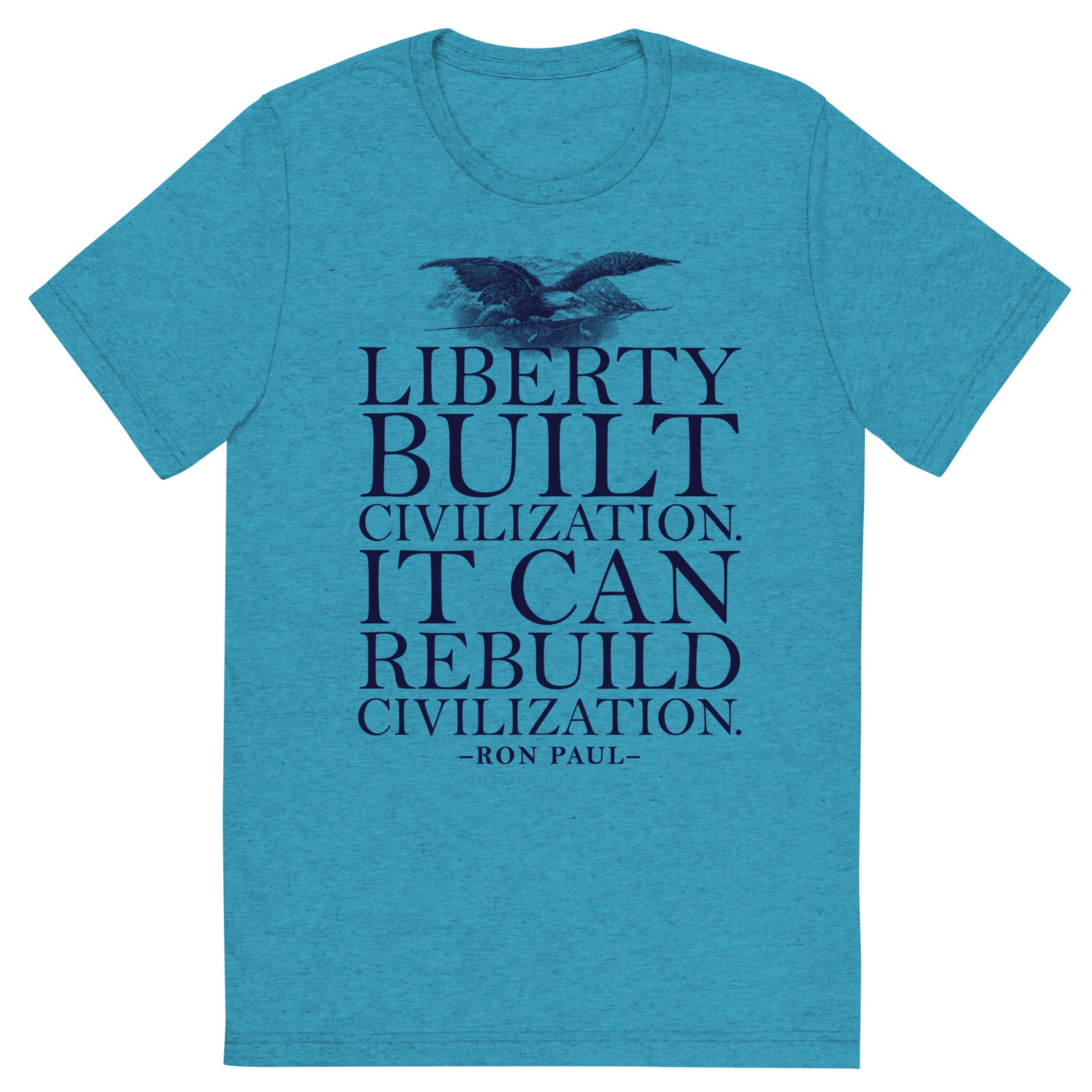 Liberty Can Rebuild Civilization Tri-Blend Graphic T-Shirt