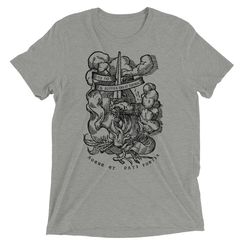 To Do And Suffer Great Things Tri-Blend T-Shirt