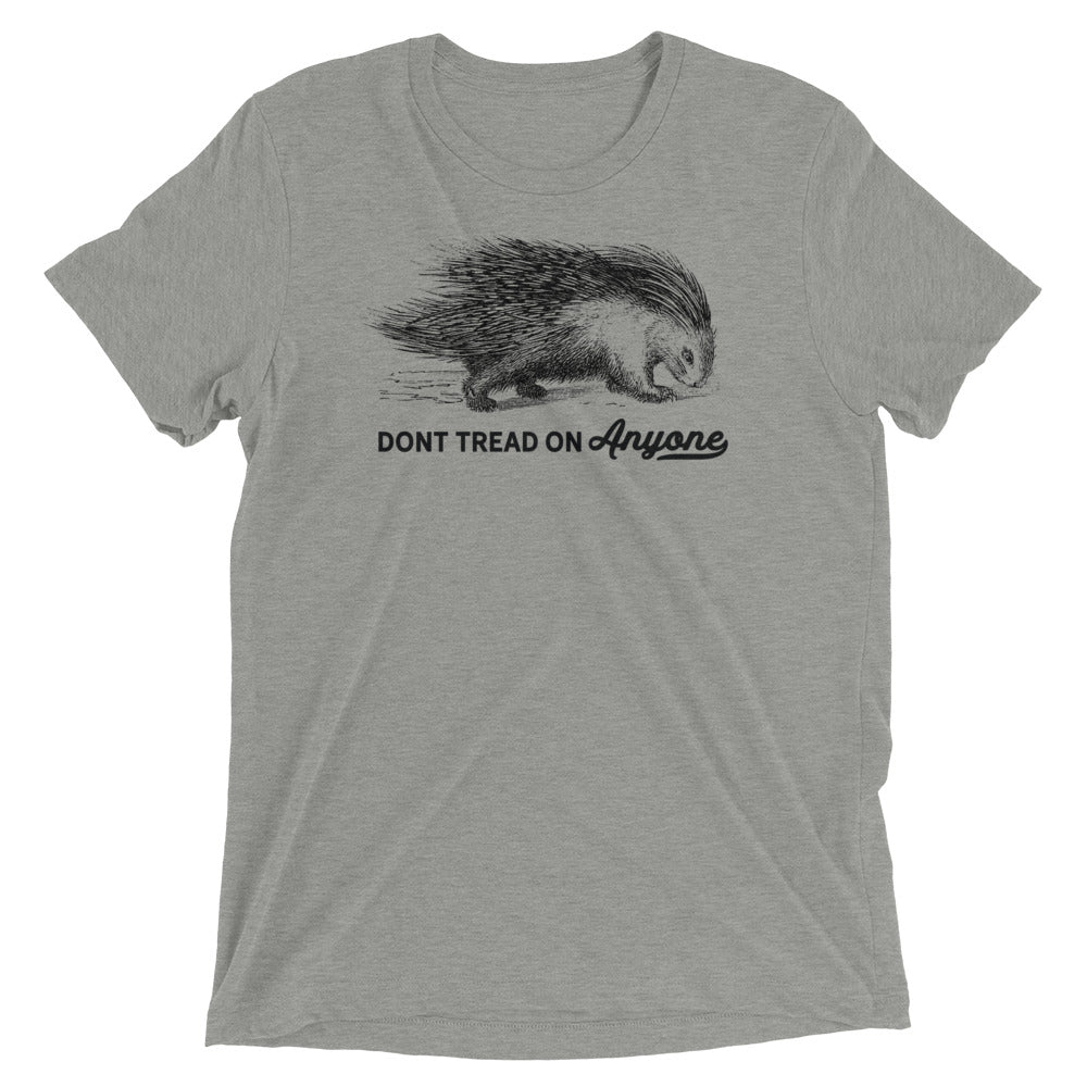 Don&#39;t Tread On Anyone Porcupine Tri-Blend Unisex T-Shirt