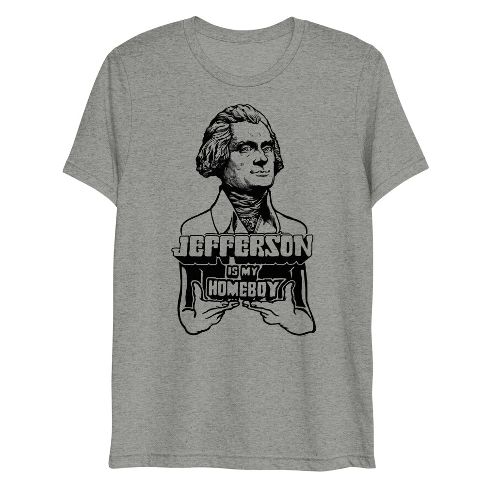 Jefferson is My Homeboy Tri-Blend T-Shirt