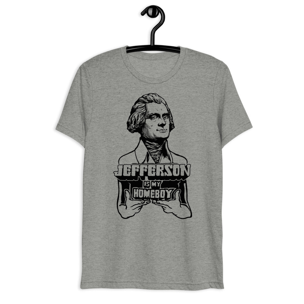 Jefferson is My Homeboy Tri-Blend T-Shirt