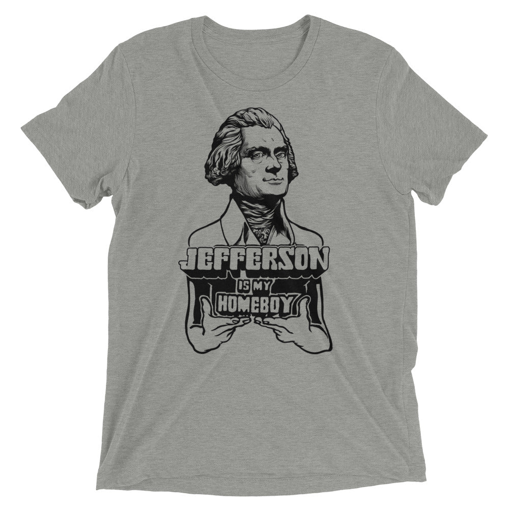 Jefferson is My Homeboy Tri-Blend T-Shirt