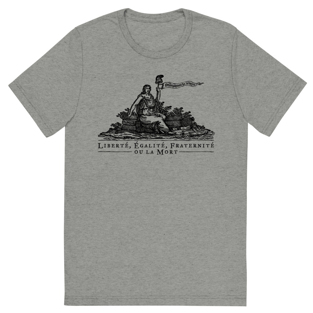Liberte Equalite Fraternite ou la Mort Tri-Blend T-Shirt