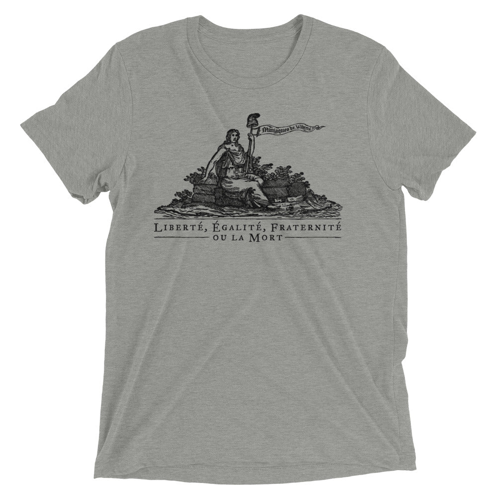 Liberte Equalite Fraternite ou la Mort Tri-Blend T-Shirt