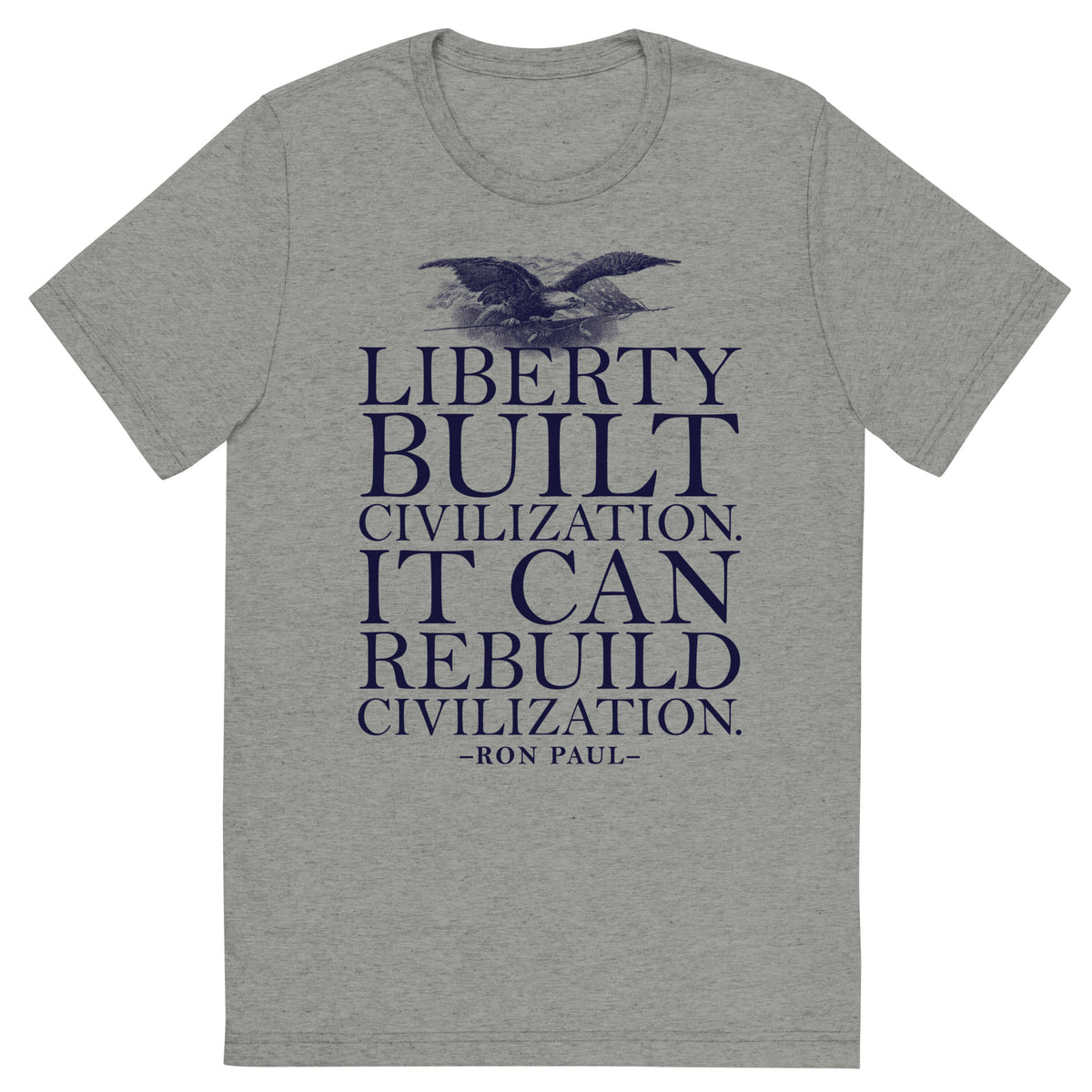 Liberty Can Rebuild Civilization Tri-Blend Graphic T-Shirt