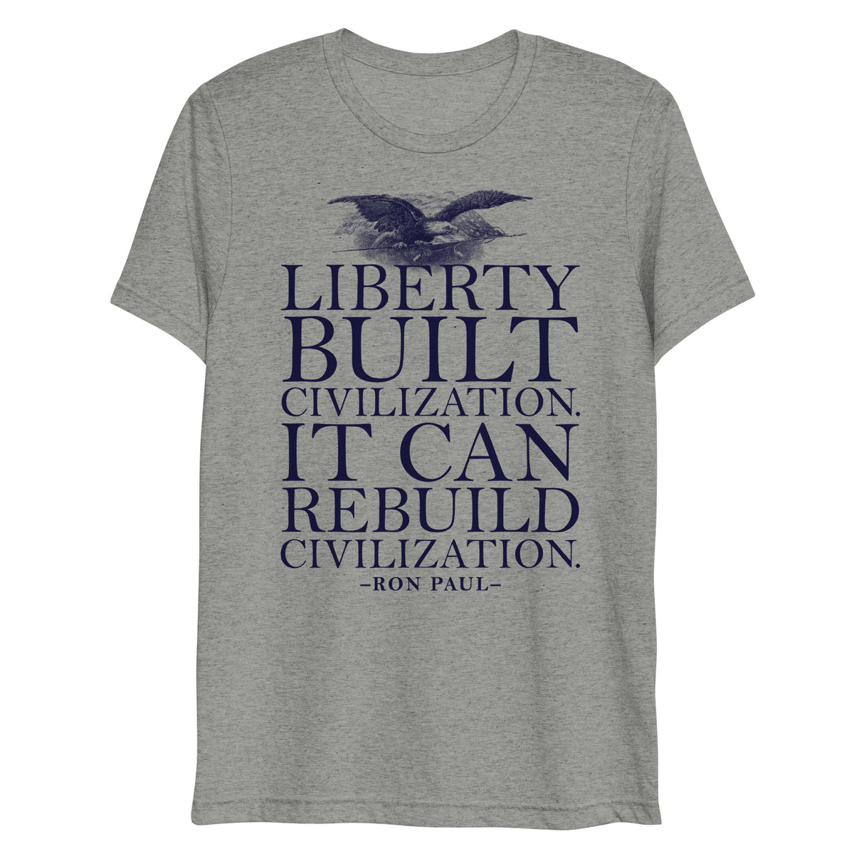 Liberty Can Rebuild Civilization Tri-Blend Graphic T-Shirt