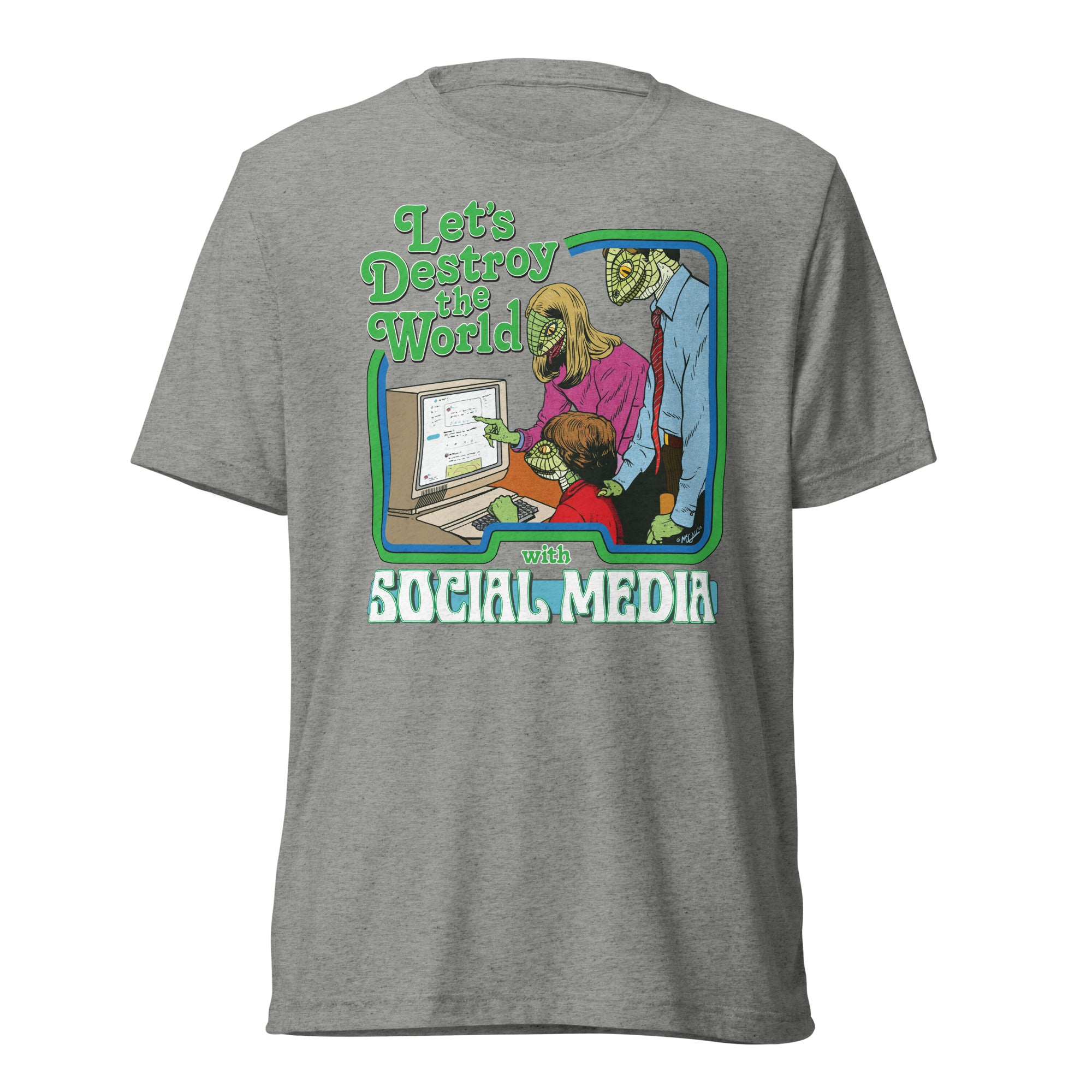 Let's Destroy the World With Social Media Tri-blend T-Shirt