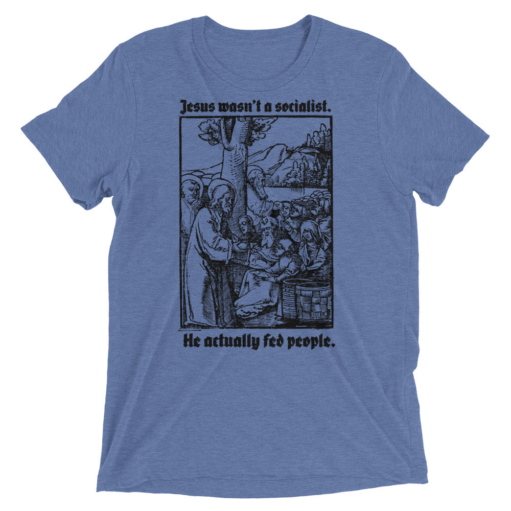 Jesus Wasn&#39;t a Socialist Tri-Blend Unisex T-Shirt