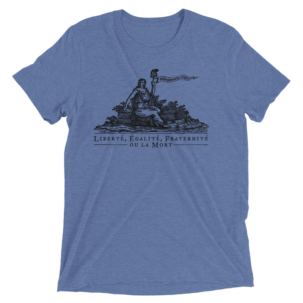 Liberte Equalite Fraternite ou la Mort Tri-Blend T-Shirt