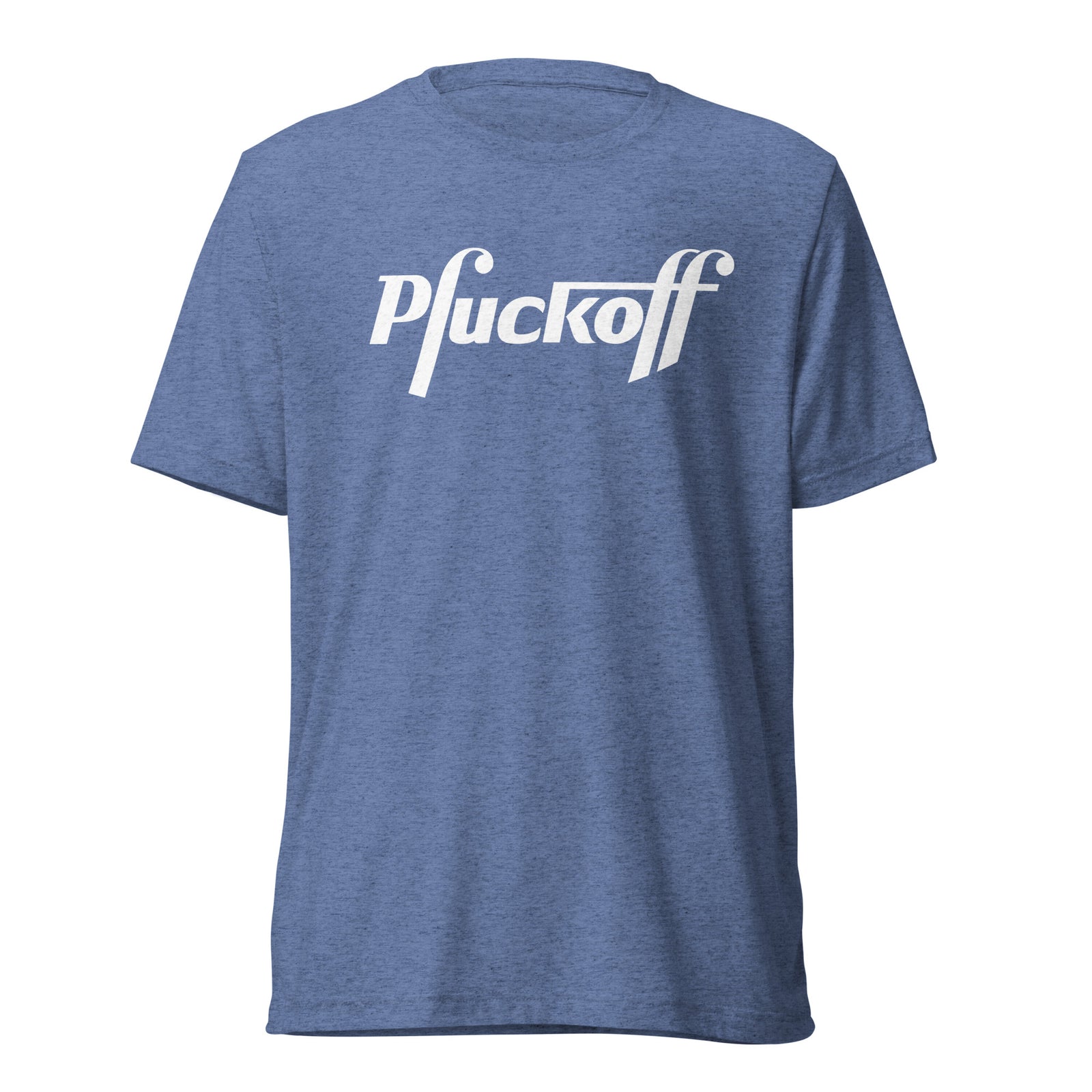 Pfuckoff Tri-blend Shirt