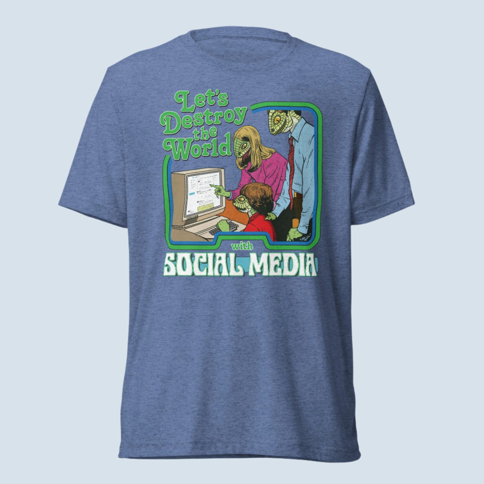 Let's Destroy the World With Social Media Tri-blend T-Shirt