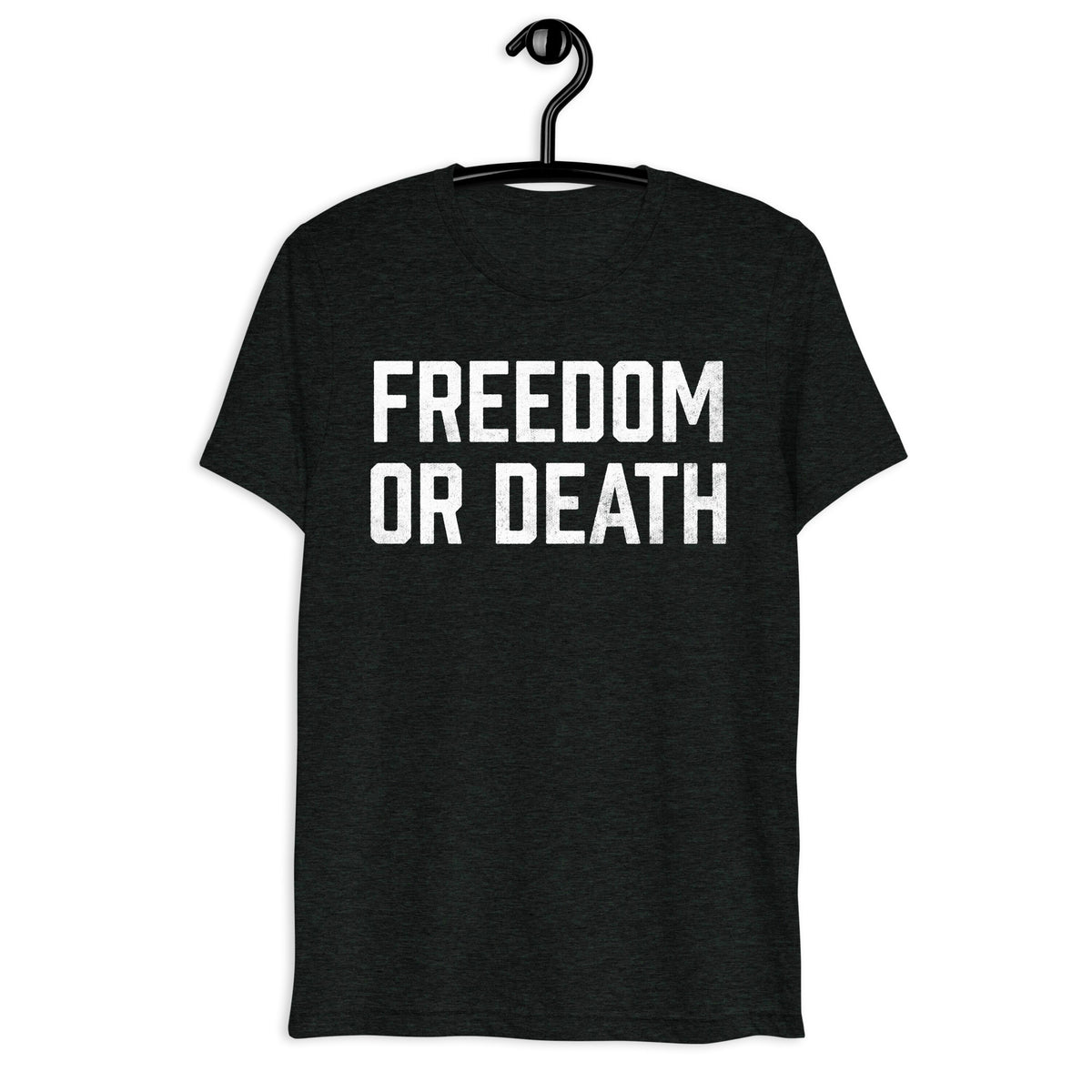 Freedom or Death Tri-blend T-Shirt