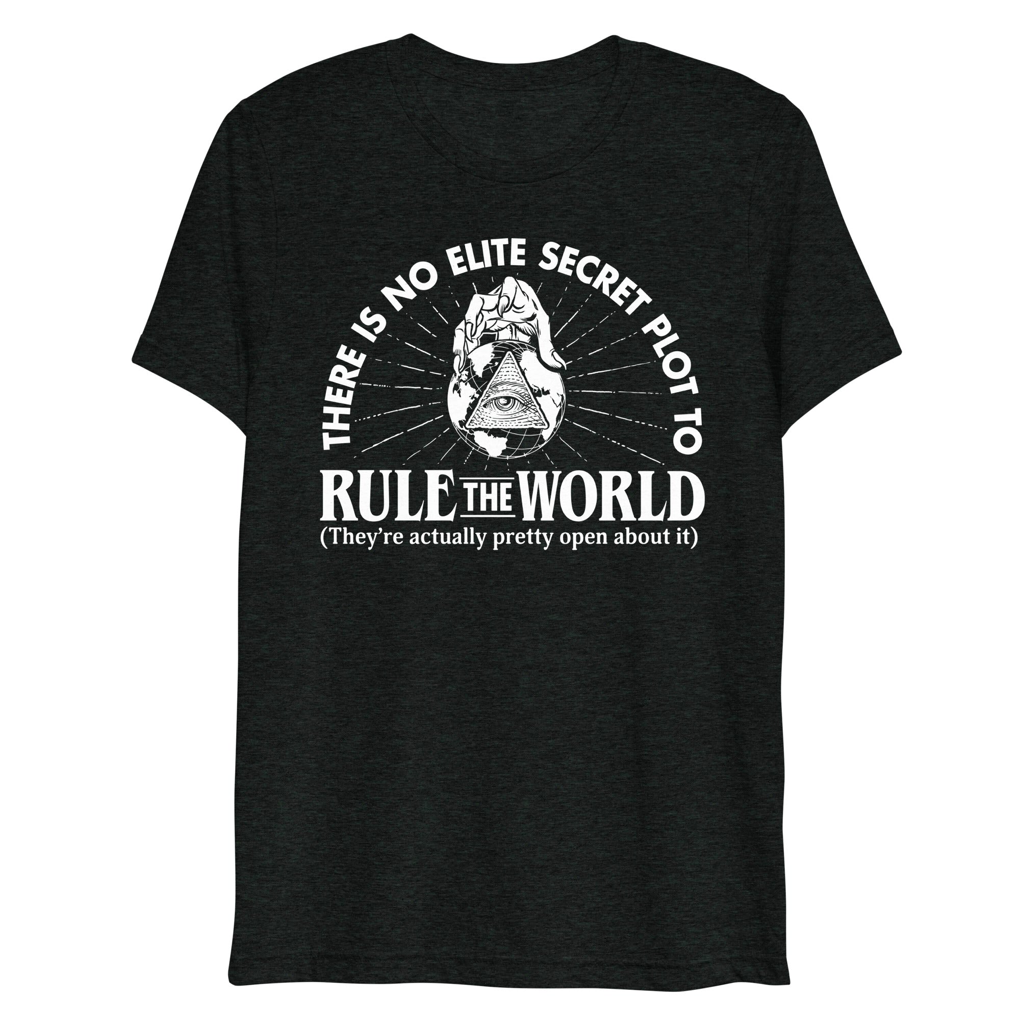 Elite Secret Plot to Rule the World Tri-Blend T-Shirt